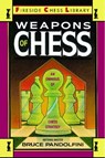 Weapons of Chess: An Omnibus of Chess Strategies - Bruce Pandolfini - 9781476739700