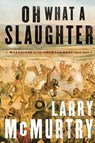 Oh What a Slaughter - Larry Mcmurtry - 9781476743882