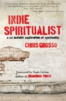Indie Spiritualist - Chris Grosso - 9781476747088