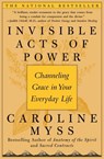 Invisible Acts of Power - Caroline Myss - 9781476747934