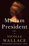 Madam President - Nicolle Wallace - 9781476756905