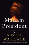 Madam President - Nicolle Wallace - 9781476756912