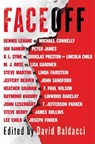 FaceOff - Lee Child ; Michael Connelly ; John Sandford ; Lisa Gardner ; Dennis Lehane ; Steve Berry ; Jeffery Deaver ; Douglas Preston ; Lincoln Child ; James Rollins ; Joseph Finder ; Steve Martini ; Heather Graham ; Ian Rankin ; Linda Fairstein ; M. J. Rose ; R.L - 9781476762081