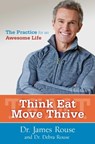 Think Eat Move Thrive - Dr. James Rouse ; Dr. Debra Rouse - 9781476769974