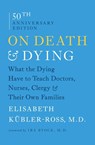 On Death and Dying - Elisabeth Kubler-Ross - 9781476775548