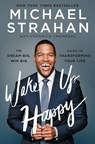 Wake Up Happy - Michael Strahan - 9781476775692