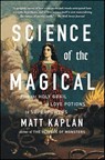 Science of the Magical - Matt Kaplan - 9781476777115