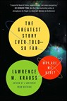 The Greatest Story Ever Told--So Far: Why Are We Here? - Lawrence M. Krauss - 9781476777627