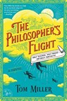 The Philosopher's Flight - Tom Miller - 9781476778167