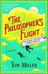 The Philosopher's Flight - Tom Miller - 9781476778174