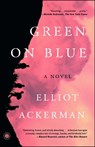 Green on Blue - Elliot Ackerman - 9781476778570