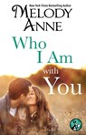 Who I Am with You - Melody Anne - 9781476778648