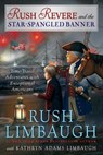 Rush Revere and the Star-Spangled Banner - Rush Limbaugh - 9781476789880