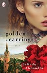 Golden Earrings - Belinda Alexandra - 9781476790336