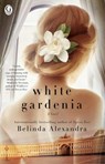 White Gardenia - Belinda Alexandra - 9781476790343