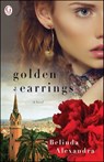 Golden Earrings - Belinda Alexandra - 9781476790350