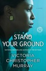 Stand Your Ground - Victoria Christopher Murray - 9781476792996