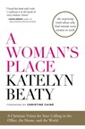 A Woman's Place - Katelyn Beaty - 9781476794167