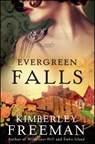 Evergreen Falls - Kimberley Freeman - 9781476799902