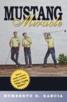 Mustang Miracle - Humberto G Garcia - 9781477269893