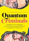 Quantum Criminals - Alex Pappademas ; Joan LeMay - 9781477324998
