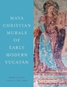 Maya Christian Murals of Early Modern Yucatan - Amara Solari ; Linda K. Williams - 9781477329689