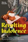 Revolting Indolence - Marcos Gonsalez - 9781477330517