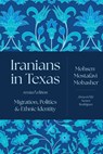 Iranians in Texas - Mohsen Mostafavi Mobasher - 9781477331330