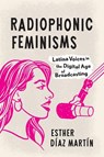 Radiophonic Feminisms - Esther Diaz Martin - 9781477331736