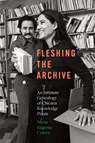 Fleshing the Archive - Maria Eugenia Cotera - 9781477332962