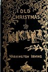 Old Christmas - Washington Irving - 9781477672723