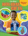 I Can Make Holiday Gifts - REID,  Emily - 9781477756393