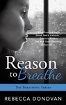 REASON TO BREATHE - REBECCA DONOVAN - 9781477817148