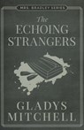 ECHOING STRANGERS THE - GLADYS MITCHELL - 9781477818954
