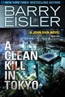 A Clean Kill in Tokyo - Barry Eisler - 9781477820803