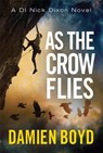 As the Crow Flies - Damien Boyd - 9781477821039