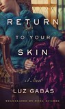 Return to Your Skin - Luz Gabas ; Noel Hughes - 9781477823187