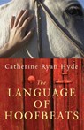 The Language of Hoofbeats - Catherine Ryan Hyde - 9781477824689