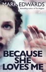 Because She Loves Me - Mark Edwards - 9781477824863