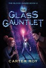The Glass Gauntlet - Carter Roy - 9781477827154