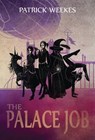 The Palace Job - Patrick Weekes - 9781477848203