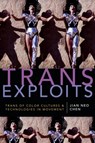 Trans Exploits - Jian Neo Chen - 9781478000662