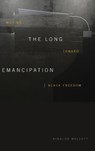 The Long Emancipation - Rinaldo Walcott - 9781478011910