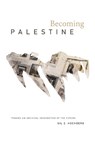 Becoming Palestine - Gil Z. Hochberg - 9781478014829