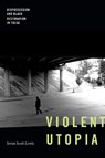 Violent Utopia - Jovan Scott Lewis - 9781478016014