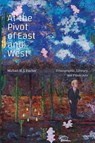 At the Pivot of East and West - Michael M. J. Fischer - 9781478019893