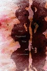 What Had Happened Was - Theri Alyce Pickens - 9781478028284