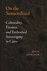 On the Semicivilized - Julia Elyachar - 9781478028635