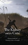 The Kidney and the Cane - Alex M. Nading - 9781478028666