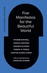 Five Manifestos for the Beautiful World: The Alchemy Lecture - Phoebe Boswell - 9781478028949